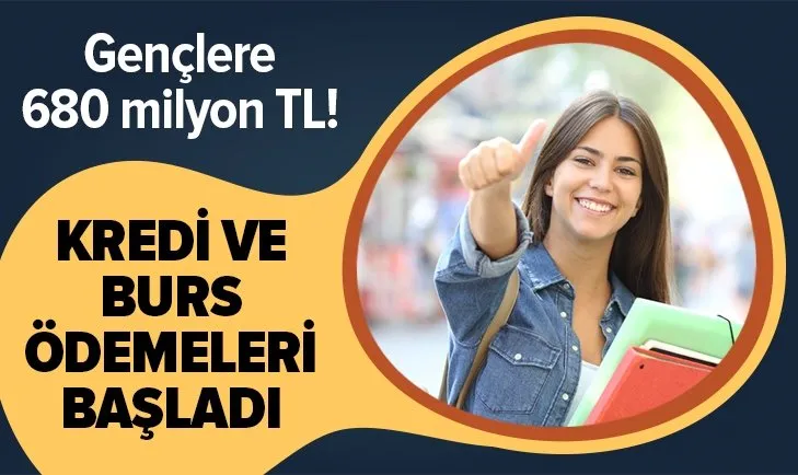 Kredi ve burs ödemeleri başladı! 398 bin gence 680 milyon lira!