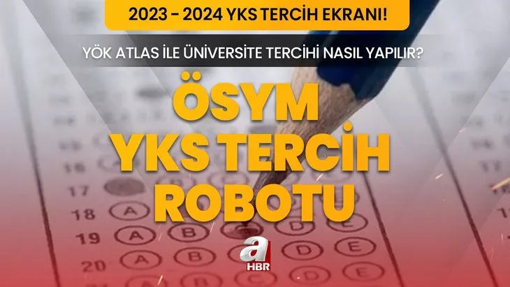 YKS TERCİH ROBOTU 2023 | Lisans - Ön lisans YKS TERCİH KILAVUZU PDF İNDİR! YÖK Atlas robotu ile üniversite tercihleri başladı mı, nasıl yapılır?