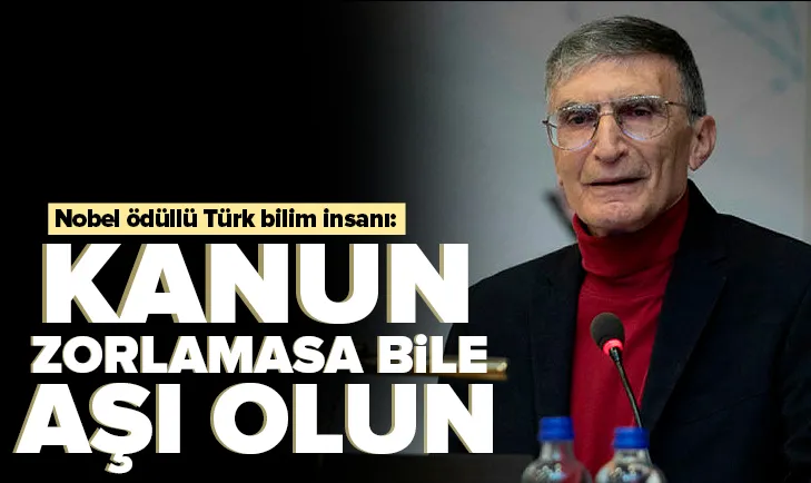 Aziz Sancar’dan aşı açıklaması!