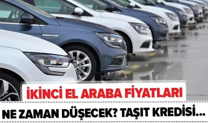 Son Dakika Ikinci El Araba Fiyatlari Ne Zaman Dusecek Sifir Ve 2 El Araba Kredisi Basvuru Nasil Yapilir