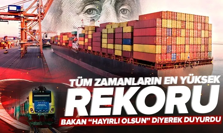 Son dakika | Tüm zamanların en yüksek ihracat rekoru kırıldı