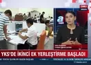 YKS ikinci ek yerleştirme başladı