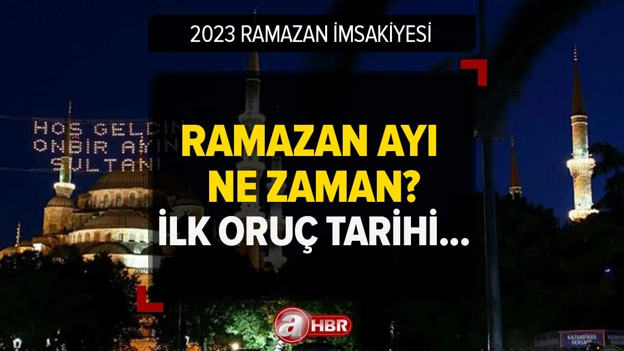 İL İL RAMAZAN İMSAKİYESİ | Ramazan ayı ne zaman 2023? İlk oruç ne zaman, hangi gün tutulacak?