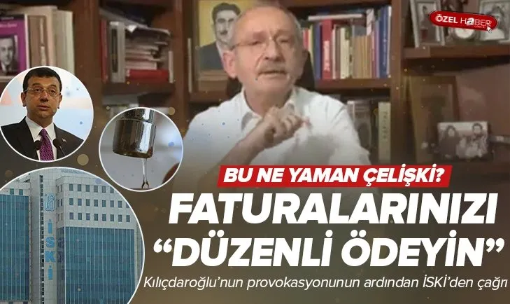 Kemal Kılıçdaroğlu faturaları ödemiyorum demesinin ardından İSKİ’den faturaları düzenli ödeyin çağrısı! CHP’de büyük çelişki