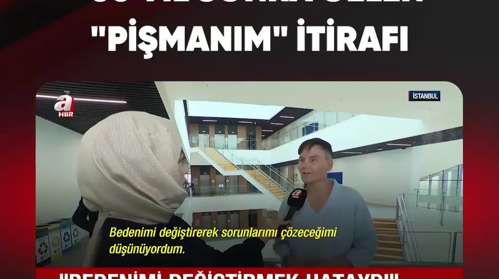 "BEDENİMİ DEĞİŞTİRMEK HATAYDI"