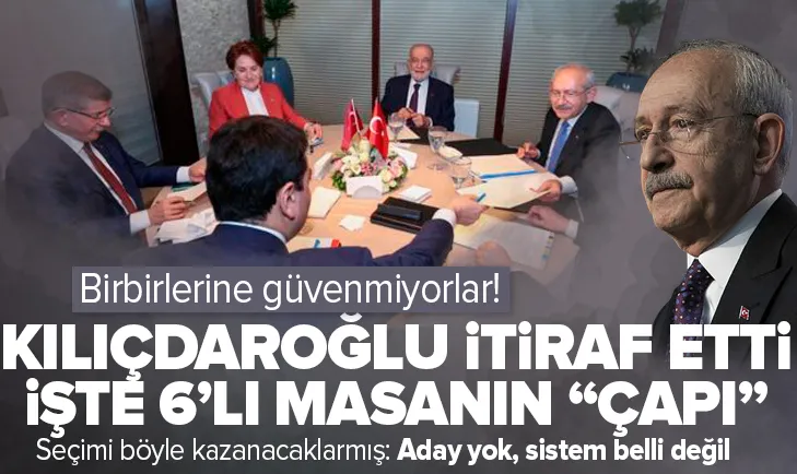 6lı masa itirafı: Aday yok, sistem belli değil