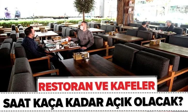 Starbucks ve kafeler kaça kadar açık olacak? Çay bahçeleri, restoran ve kafeler saat kaçta kapanıyor?