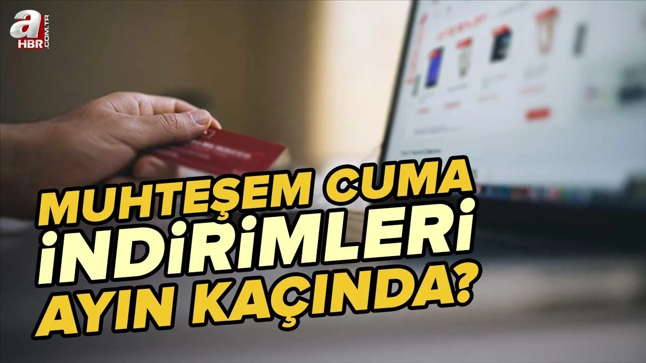 Muhteşem Cuma İNDİRİMLERİ ne zaman? Efsane Cuma kaç gün sürüyor? Trendyol, Hepsiburada... Muhteşem cuma indirimleri ayın kaçında?