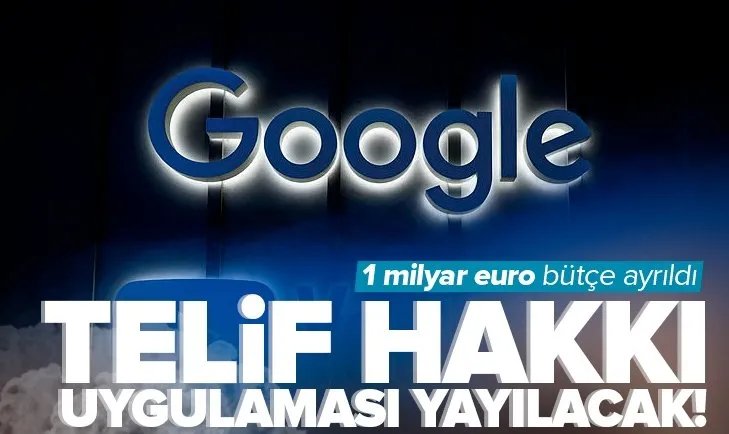 Google’ın ‘telif hakkı’ uygulaması yayılacak! 1 milyar euro bütçe ayrıldı