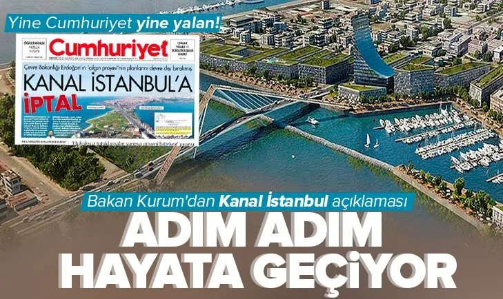 Bakan Kurum’dan flaş Kanal İstanbul açıklaması