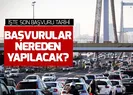 Başvuru tarihi belli oldu! Gecikenin parası yanacak...