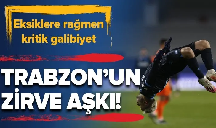 Trabzon'dan çok kritik galibiyet! Başakşehir 0-1 Trabzonspor MAÇ SONUCU-ÖZET