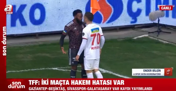Son dakika: Gaziantep FK - Beşiktaş ve Sivasspor - Galatasaray maçlarının VAR kayıtları açıklandı! O VAR hakemi men edildi
