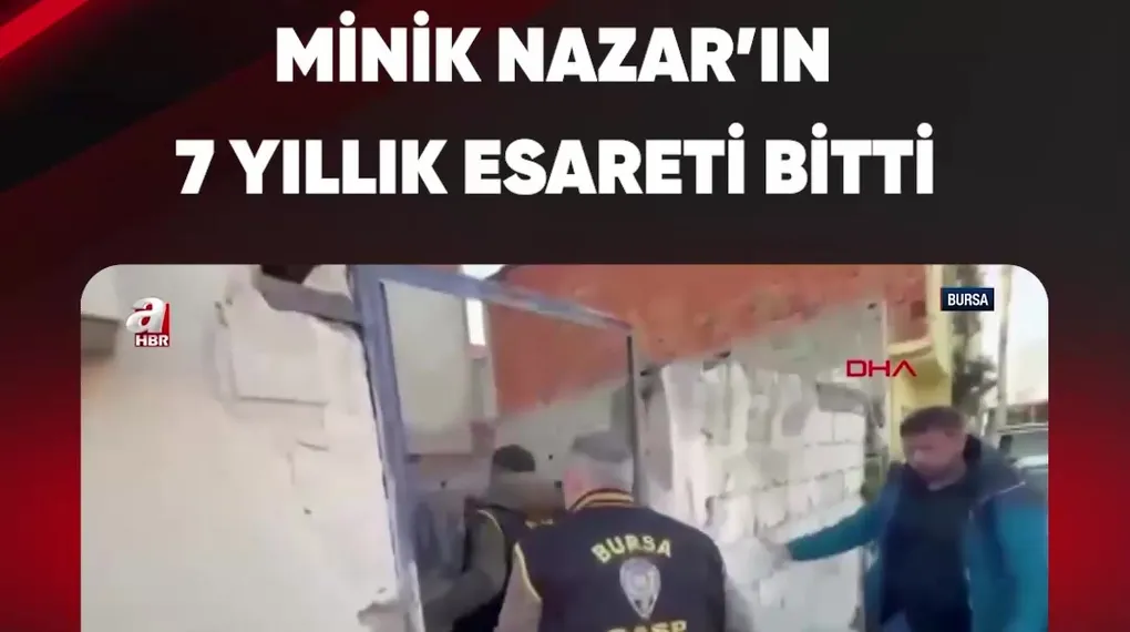 MİNİK NAZAR'IN 7 YILLIK ESARETİ BİTTİ