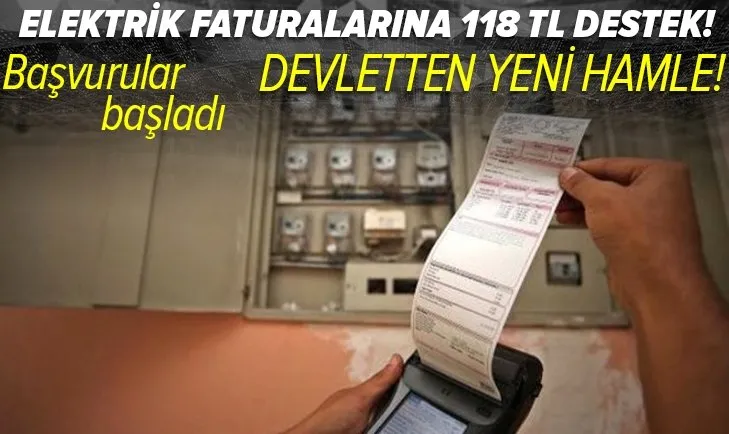 Başvurular başladı! Devletten elektrik faturalarına 118 TL'lik destek! Kimler alabilir? Hangi belgeler gerekiyor?