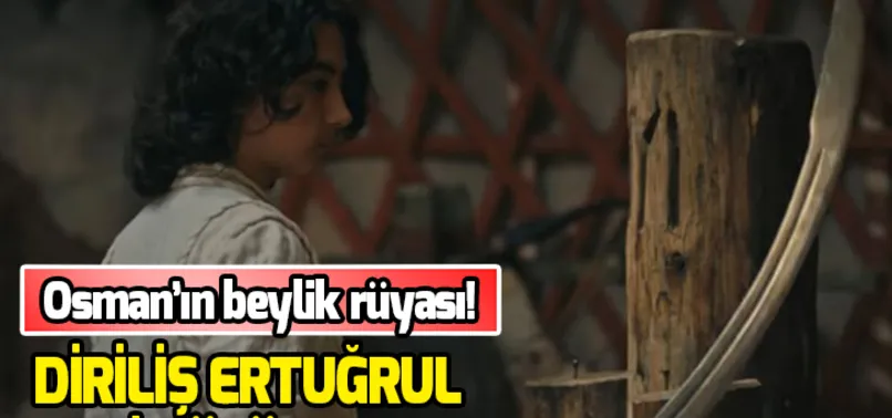 dirilis ertugrul 140 yeni bolum 2 fragman osman in beylik ruyasi dirilis ertugrul son bolum ozet