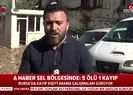 Bursa’da sel felaketi: 5 ölü 1 kayıp