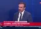 Daha büyük ekonominin anahtarı Kanal İstanbul! ‘’Panama ve Süveyş kanallarıyla mukayese edilemez’’