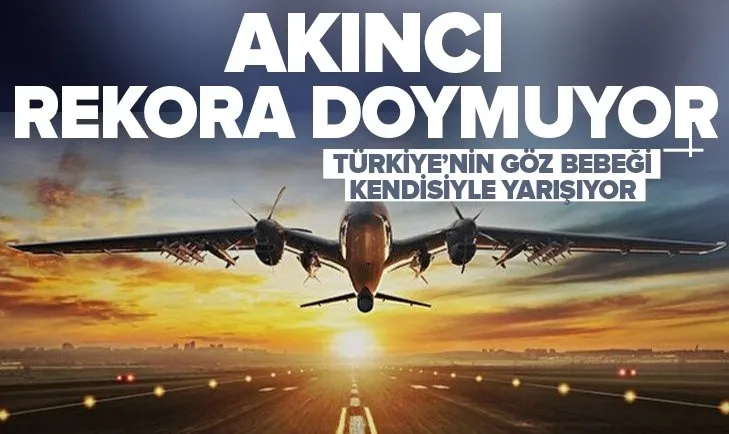 AKINCI TİHA’dan rekor üstüne rekor! Türkiye’nin göz bebeği kendisiyle yarışıyor