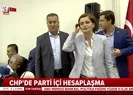 CHP’de parti içi hesaplaşma!