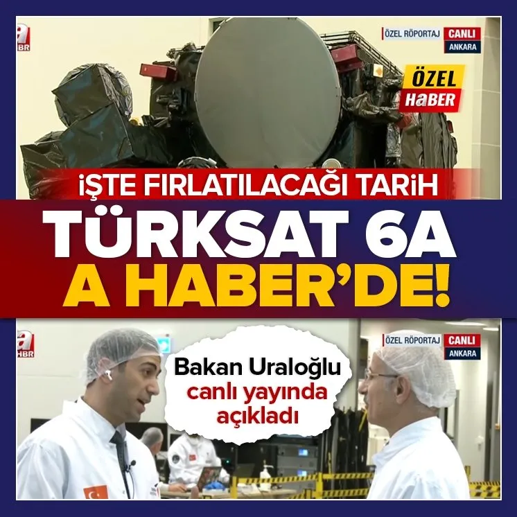 Yerli uydu Türksat 6A A Haber’de! İşte fırlatılacağı tarih