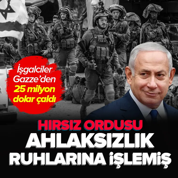 İşgalciler Gazze’den 25 milyon dolar çaldı
