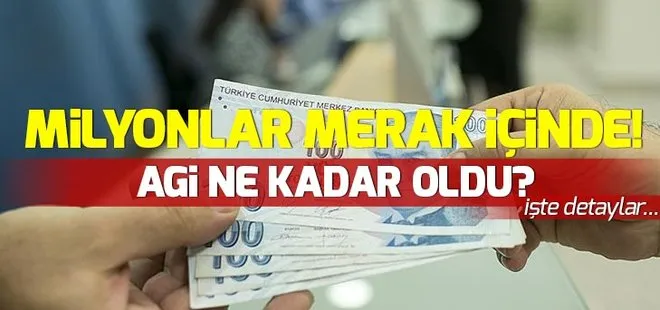 AGİ ne kadar oldu? 2019 AGİ zammı ne kadar?