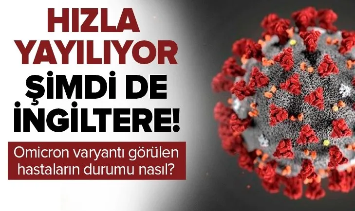 Omicron hızla yayılıyor! İngiltere’de de tespit edildi