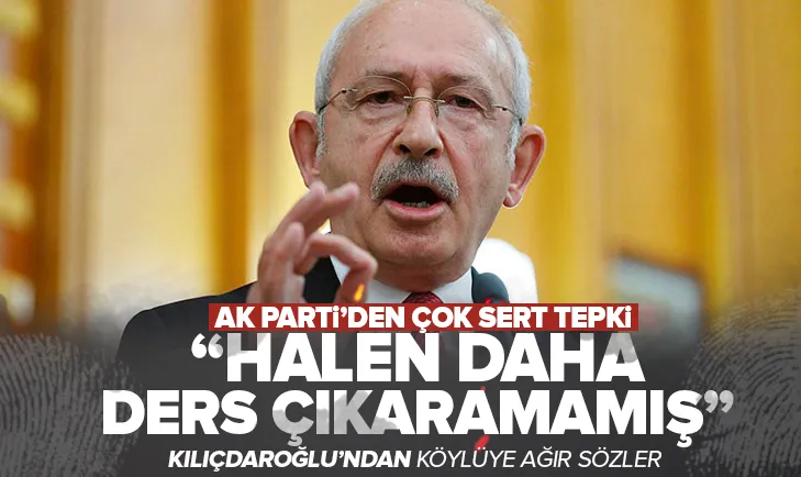 Kılıçdaroğlundan kırsalda yaşayanlara ağır sözler!