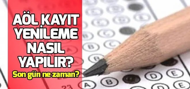 AÖL kayıt yenileme nasıl yapılır? AÖL kayıtları son gün ne zaman?