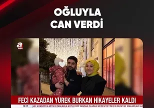 OĞLUYLA CAN VERDİ