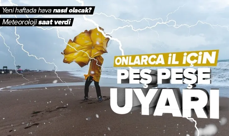 SON DAKİKA! Meteoroloji 5 günlük hava durumu raporunu yayınladı! Yeni haftada hava nasıl olacak? Sağanak uyarısı geldi