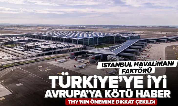 Türkiye’ye iyi Avrupa’ya kötü haber