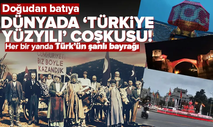 Dünyada ’Türkiye Yüzyılı’ coşkusu
