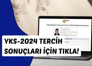 Her An Açıklanabilir: YKS TERCİH SONUÇ EKRANI 2024 | YKS yerleştirme sonuçları bugün açıklanır mı? Yerleşemeyen ne yapacak?