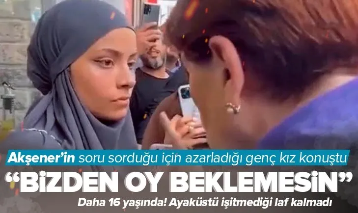 Soru soran 16 yaşındaki kızı azarlayan Meral Akşener gençlerin kalbini kırdı: Bizden oy beklemesin