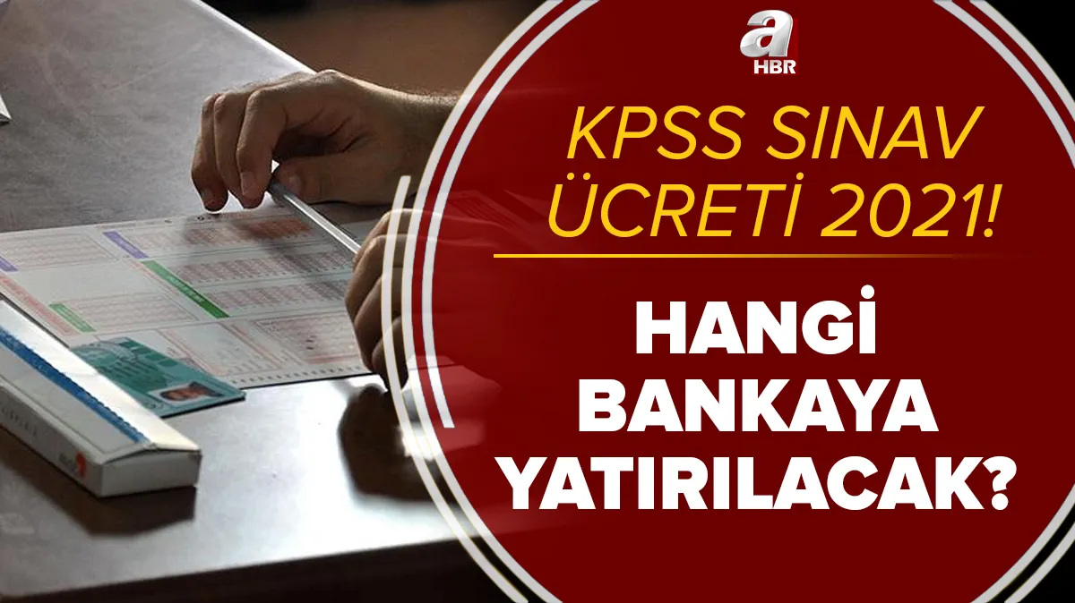 Kpss Sinav Ucreti 2021 Ne Kadar Osym Kpss Basvuru Ucreti Nereye Hangi Bankaya Yatirilacak
