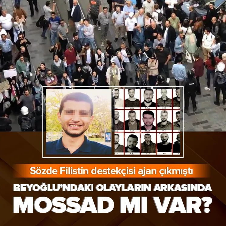 Beyoğlundaki olayların arkasında MOSSAD mı var?