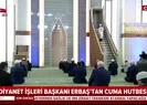 Diyanet İşleri Başkanı hutbe irad etti