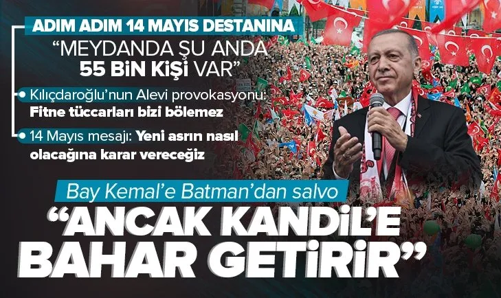 Başkan Erdoğan’dan Batman mitinginde Kemal Kılıçdaroğlu’na salvo: Ancak Kandil’e bahar getirir