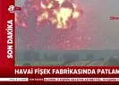 Havai fişek fabrikasında patlama anı!