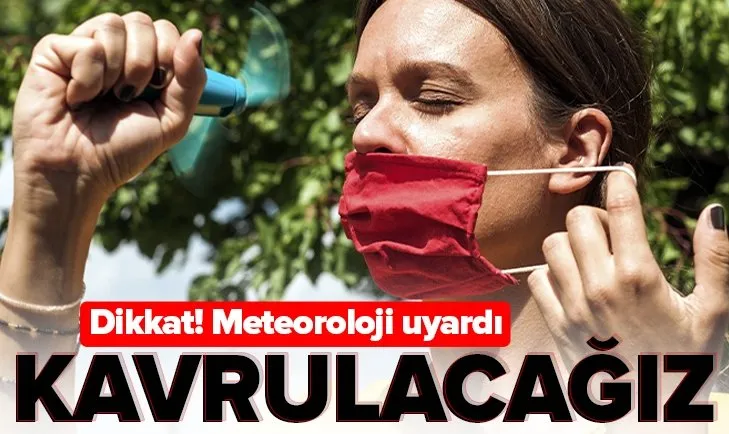 31 Ağustos İstanbul, İzmir, Ankara hava durumu: Bugün hava nasıl olacak? Meteoroloji uyardı: Kavrulacağız
