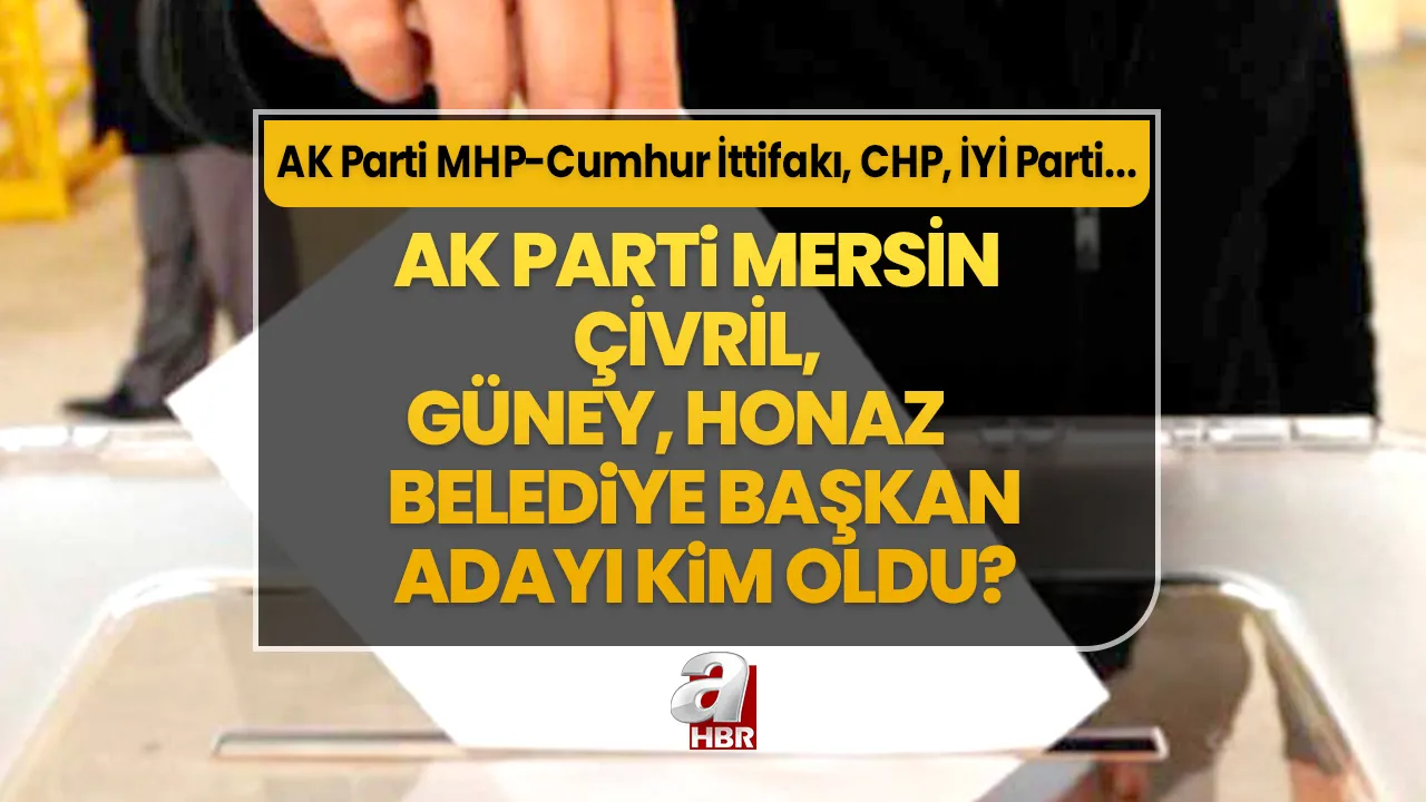 Çivril, Güney, Honaz ilçe belediye başkan adayları kim oldu? 31 Mart Denizli AK Parti- MHP Cumhur İttifakı, CHP, İYİ Parti ilçe belediye başkan aday listesi…