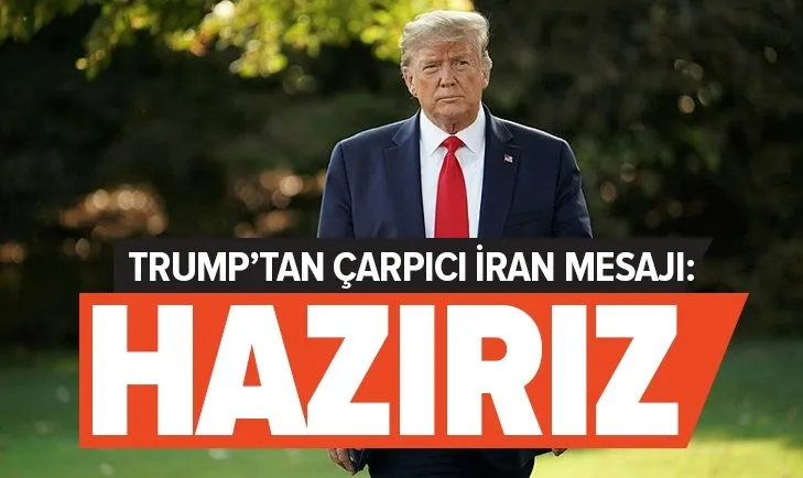 ABD Başkanı Trump'tan çarpıcı İran açıklaması: Hazırız