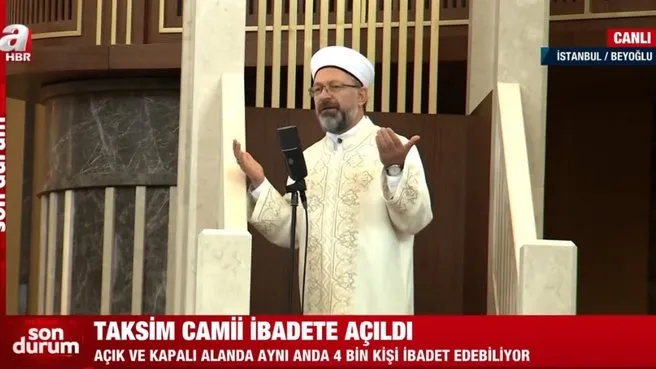 Taksim Camii'nde ilk hutbe! Diyanet İşleri Başkanı Prof. Dr. Ali Erbaş camide hutbe irad etti