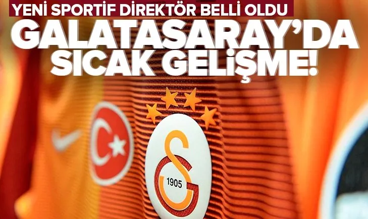 Son dakika: Galatasaray’ın yeni Sportif Direktörü belli oldu