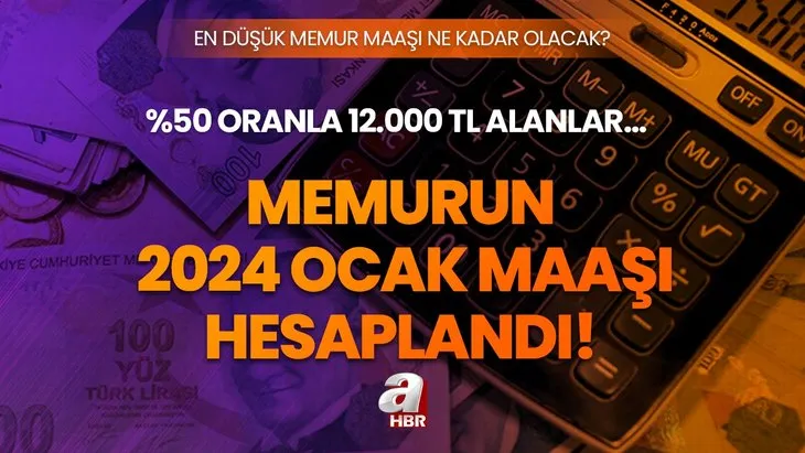 Memurun 2024 Ocak maaşı hesaplandı! Toplu sözleşme + %50 oranla en düşük 12.000 TL alanlar... İşte kalem kalem güncel maaş tablosu...