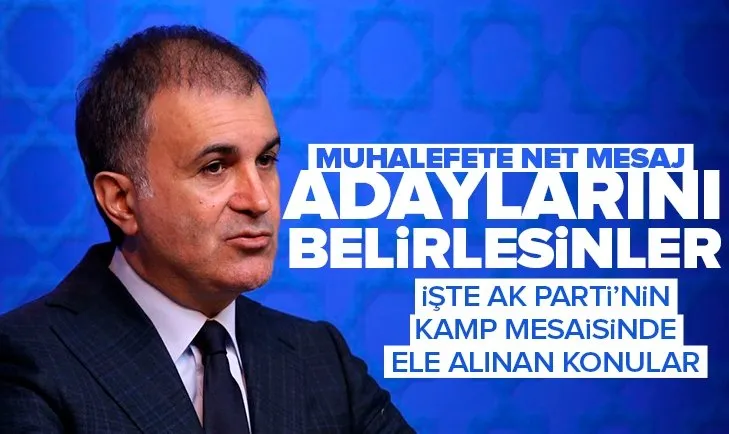 Son dakika: AK Parti’de kamp mesaisi! AK Parti Sözcüsü Ömer Çelik’ten önemli açıklamalar