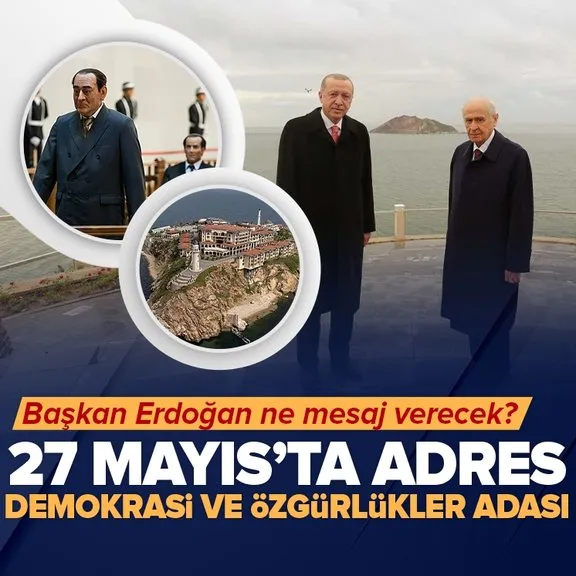 Başkan Erdoğan 27 Mayıs’ın yıl dönümünde Demokrasi ve Özgürlükler Adası’nda ne mesaj verecek?