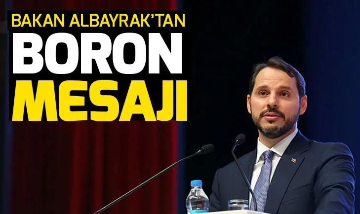 Bakan Albayrak’tan BORON mesajı